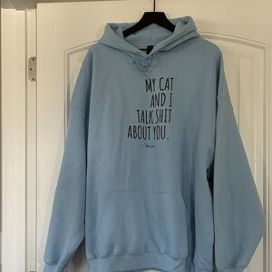 My Cat & I Talk Shit About You Hoodie Size 3X